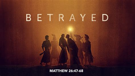 Matthew 26:47-68, Betrayed – West Palm Beach church of Christ