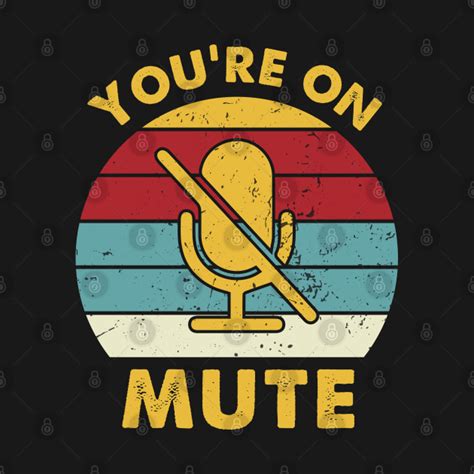 You're on mute Funny - Youre On Mute Funny - Kids T-Shirt | TeePublic