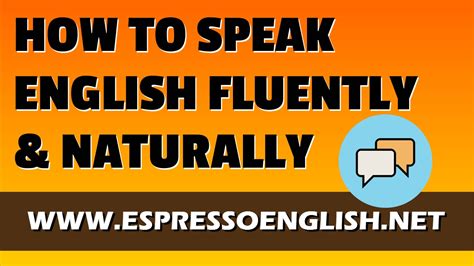 How To Speak English Fluently And Naturally Youtube