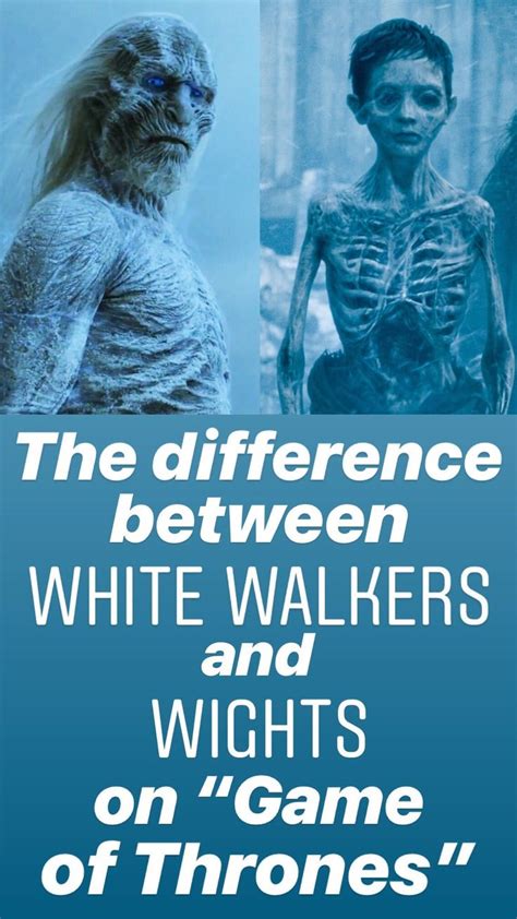 Heres The Difference Between White Walkers And Wights On Game Of