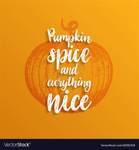 Pumpkin Spice And Everything Nice Lettering Hand Vector Image