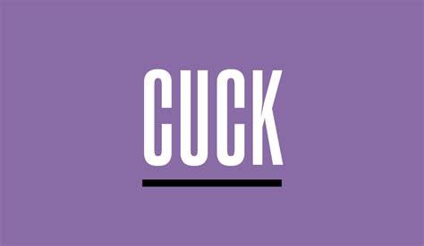 Cuck—the Linguistic Backstory To The Alt Rights Favourite Insult