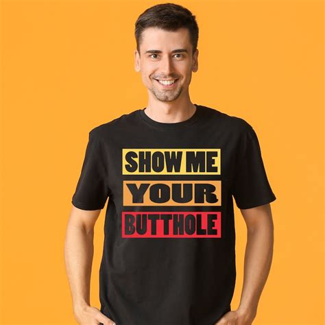 Funny Party Show Me Your Butthole Svg Show Me Your Butthole Etsy