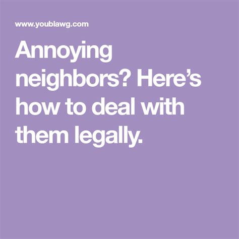 Annoying Neighbors Heres How To Deal With Them Legally Annoying