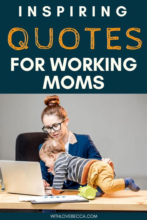 21 inspirational working mom quotes to give you a boost working mom quotes mom quotes back