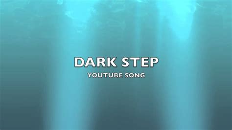 Dark Step Youtube Song Music Youtube