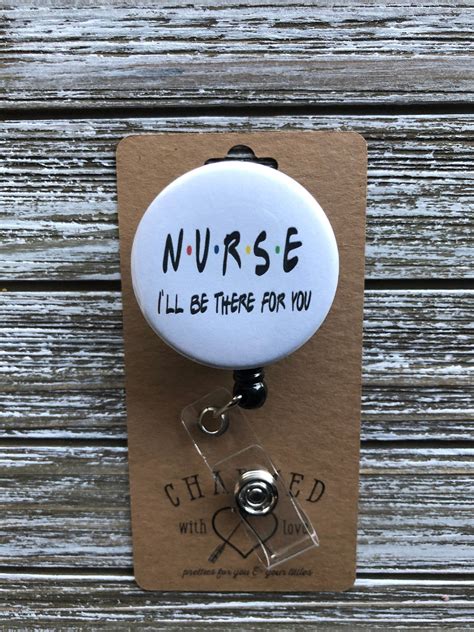 Fun Badge Reels Nurse Badge Reel I Ll Be There For Etsy Nurse Badge Holders Nurse Nurse Badge