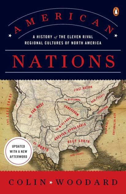 American Nations A History Of The Eleven Rival Regional Cultures Of North America By Colin