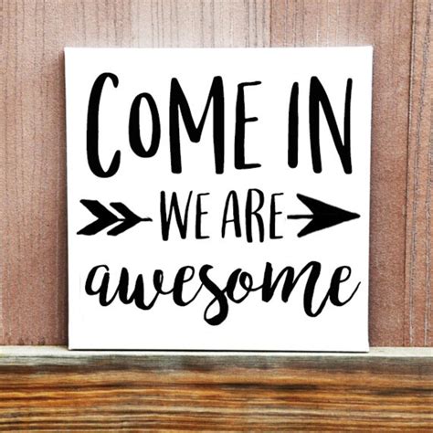 Come In We Are Awesome Canvas Quote Quote On Canvas Etsy
