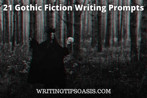 21 Gothic Fiction Writing Prompts Writing Tips Oasis A Website