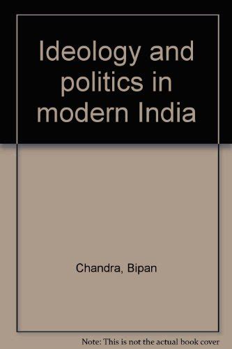 Ideology And Politics In Modern India Chandra Bipan 9788124101995