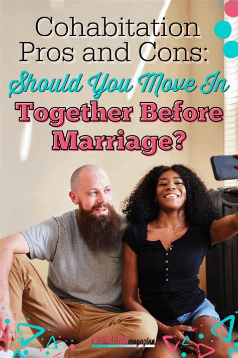 Cohabitation Pros And Cons Should You Move In Together Before Marriage