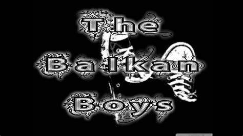 The Balkan Boystbb Are You Ready Youtube