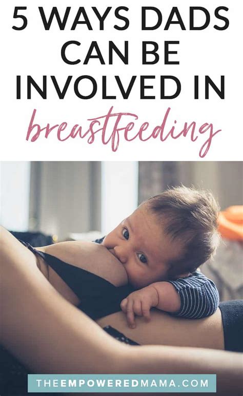 5 Ways Dads Can Be Involved In Breastfeeding The Empowered Mama