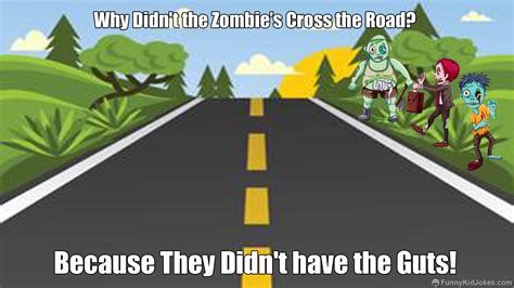 Why Didnt The Zombie Cross The Road Funny Kid Jokes