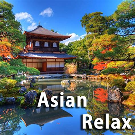 Asian Relax By Chinese Relaxation And Meditation And Lullabies For Deep Meditation Japanese