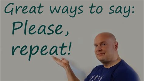 Great Ways To Say Please Repeat Practice English With Paul Youtube