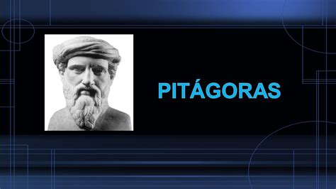 ¿quiÉn Era PitÁgoras Pitágoras Fue Un Filósofo Y Matemático Griego Que