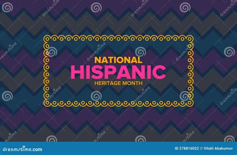 National Hispanic Heritage Month In September And October Hispanic And