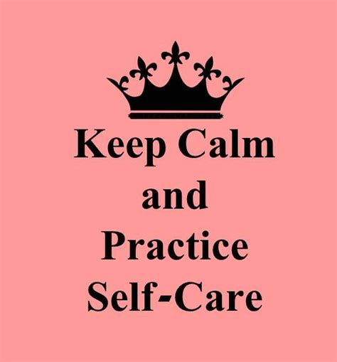 Keep Calm Self Care Keep Calm Keep Calm Quotes Calm Quotes