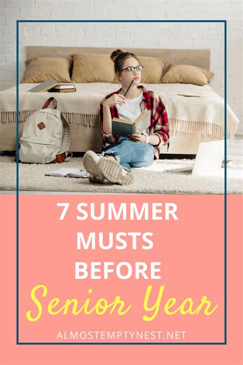 Find Out The 7 Summer Musts Before Senior Year What To Accomplish In