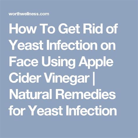 How To Get Rid Of Yeast Infection On Face Using Apple Cider Vinegar
