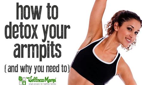 Stay Motivated Everyday Wellness Mama Detox Your Armpits Detox