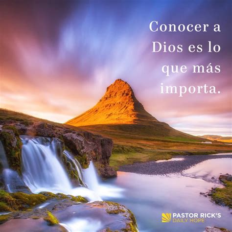 Conocer A Dios Es Lo Más Importante Pastor Ricks Daily Hope