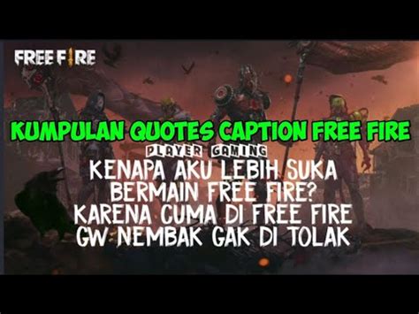You should know that free fire players will not only want to win, but they will also want to wear unique weapons and looks. KUMPULAN QUOTES CAPTION FREE FIRE #1 - YouTube