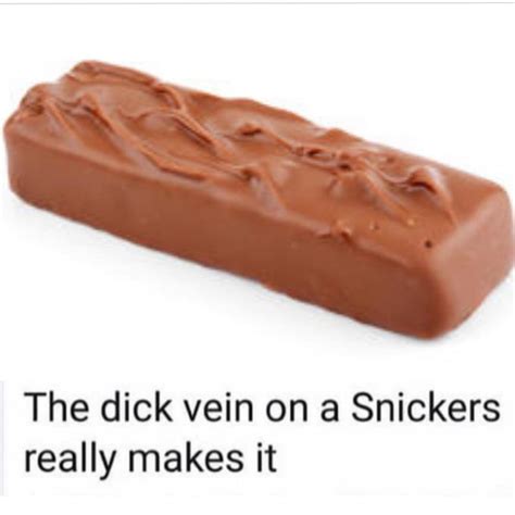Snickers D Vein Meme Snickers Dick Vein Know Your Meme