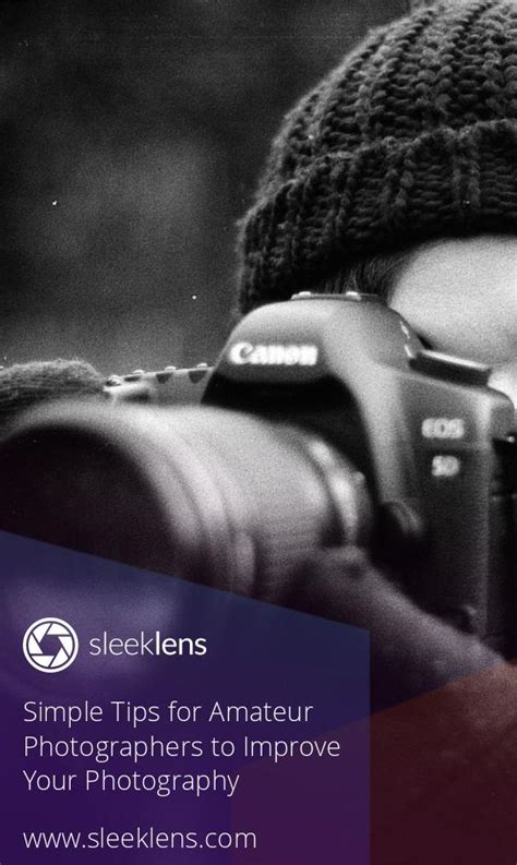 Amateur Photography Tips How To Improve Your Photography Sleeklens