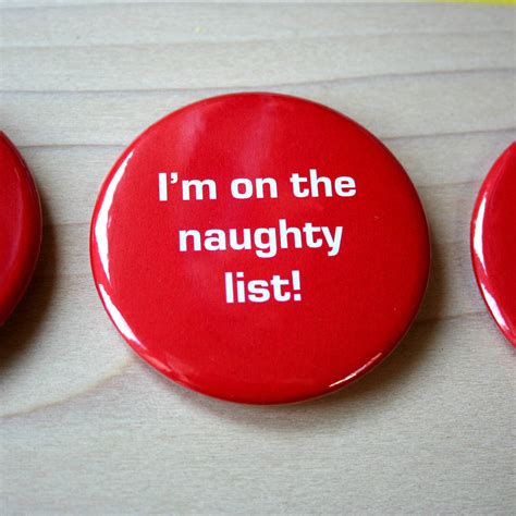 Im On The Naughty List Large Christmas Badge By Wood Paper Scissors