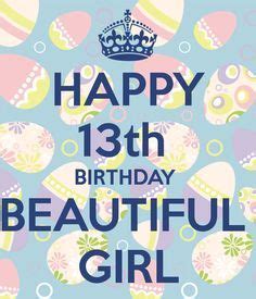 But don't forget that your parents can 35) there are many 13 year olds in the world right now. Birthday Quotes For 13 Year Old Granddaughter - ShortQuotes.cc