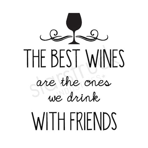 Decal Only The Best Wines Are The Ones We Drink With Friends Etsy
