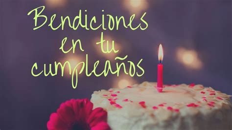 Bendiciones En Tu CumpleaÑos Frases Cristianas 🎁 Happy Birthday