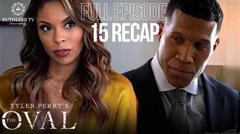 Tyler Perrys The Oval Season 5 Full Episode 15 Review And Recap