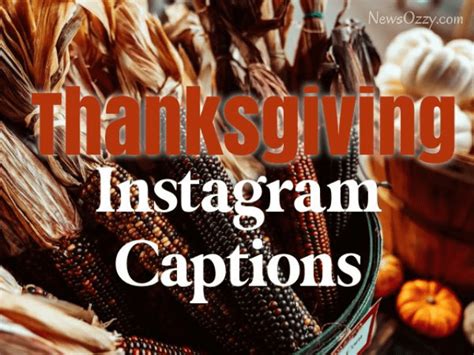 Best 100 Thanksgiving Captions For Instagram Facebook Posts And Stories