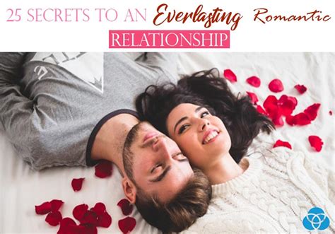 25 Secrets To An Everlasting Romantic Relationship Vestellite