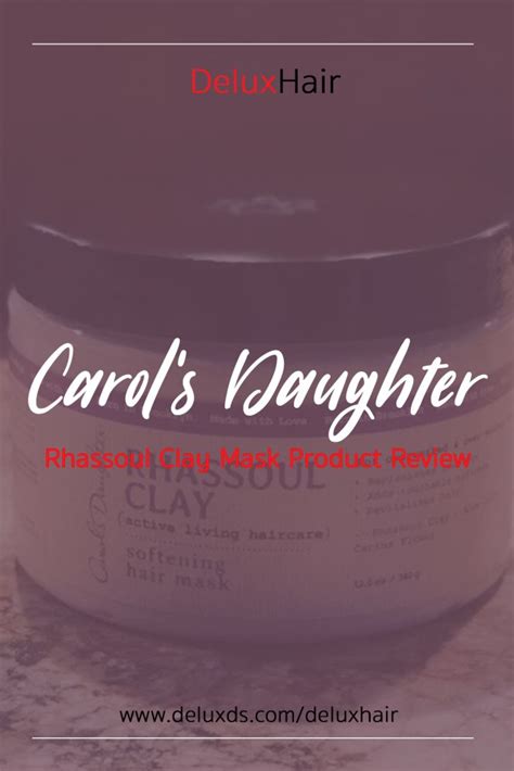 Deluxhair Carols Daughter Rhassoul Clay Mask Product Review Delux