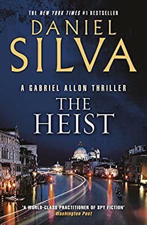 Book links take you to amazon. The Heist (Gabriel Allon Book 14) - Kindle edition by ...