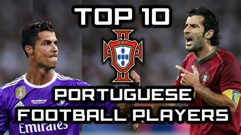 Top 10 Portuguese Football Players Of All Time Best Football Players