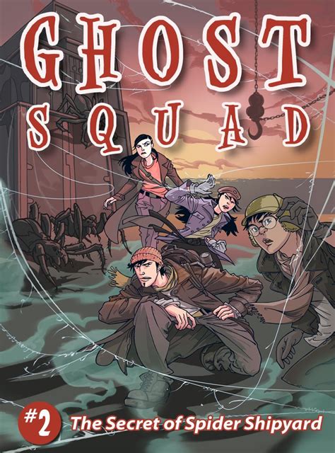 Ghost Squad 2 The Secret Of Spider Shipyard Kindle Edition By