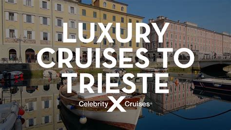 Discover Trieste With Celebrity Cruises Youtube