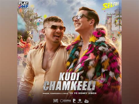 Akshay Kumar Yo Yo Honey Singhs New Party Anthem Kudi Chamkeeli From Selfiee Out Now