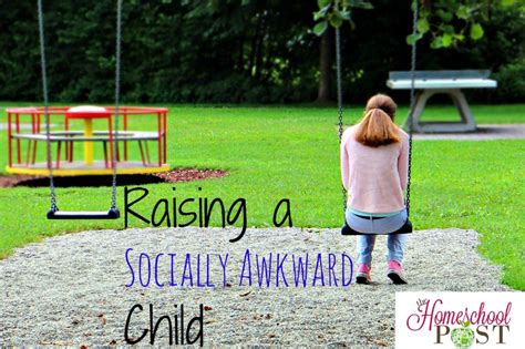Raising A Socially Awkward Child The Homeschool Post