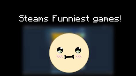 Playing Steams Funniest Games Youtube