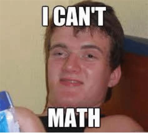 CAN T MATH Math Meme On SIZZLE