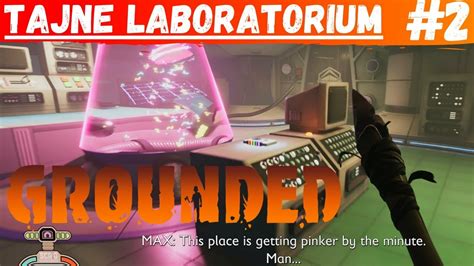 Sekretne Laboratorium I Wielkie Paj Ki Grounded Pl Gameplay Po