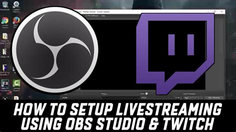 How To Setup Livestreaming Using OBS Studio And Twitch YouTube