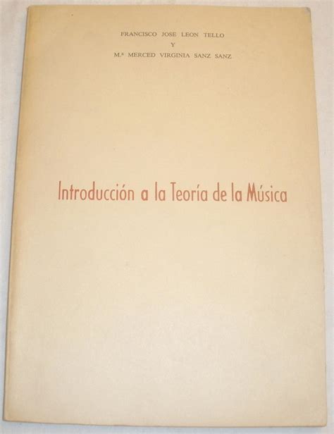 Introducción A La Teoría De La Música By Francisco Jose León Tello Y